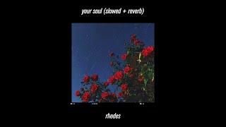 rhodes - your soul (slowed &amp; reverb)