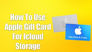 How To Use Apple Gift Card For Icloud Storage