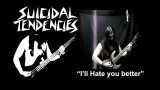 Suicidal Tendencies &quot;I&#39;ll hate you better&quot; - Guitar Cover