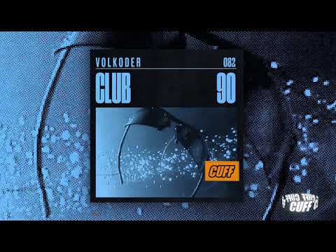 CUFF082: Volkoder - Club90 (Original Mix) [CUFF] Official