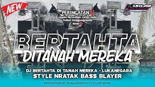 Download lagu DJ LUKA NEGARA - BERTAHTA DIATAS TANAH MEREKA‼️STYLE NROTOK JOTOSAN || VIRAL 2025🔥 mp3