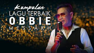 Download lagu KUMPULAN LAGU TERBAIK OBBIE MESSAKH mp3