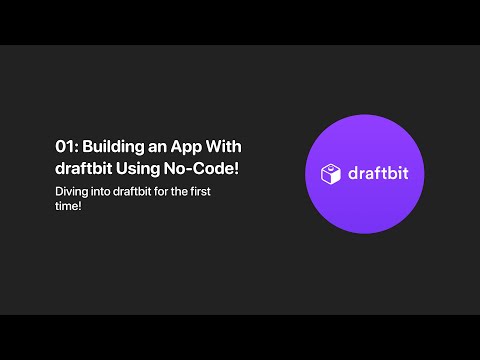 Building An App using No-Code in draftbit - 01: Getting to know draftbit the No-Code App Builder