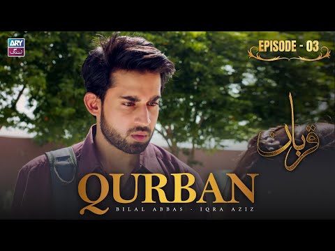 Qurban Episode 3 | Bilal Abbas | Iqra Aziz | ARY Zindagi Drama