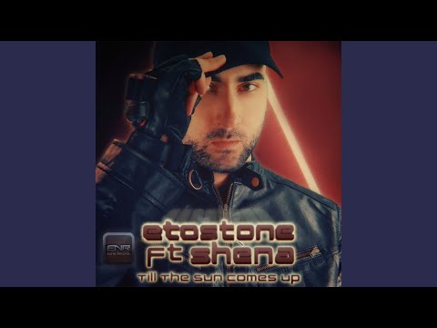 Till The Sun Comes Up (feat. Shena)