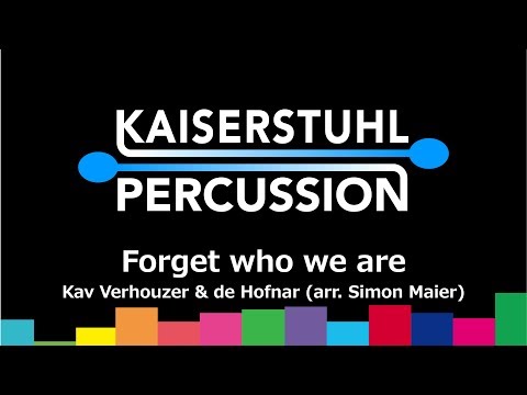 Kaiserstuhl Percussion – Forget who we are –  Kav Verhouzer & de Hofnar