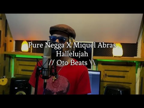 Pure Negga X Miquel Abras - Hallelujah // Oto Beats \\ (letra: lyrics vas)