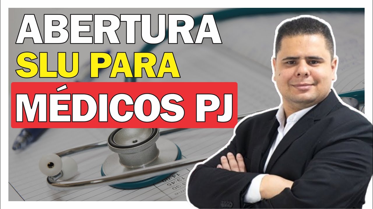 ABERTURA SLU PARA MÉDICO PJ | ABERTURA CNPJ SOCIEDADE LIMITADA UNIPESSOAL MEDICO PJ