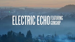 Metrik - Electric Echo (feat. Gunship)