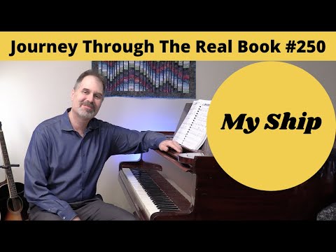 My Ship: Journey Through The Real Book #250 (Jazz Piano Lesson)