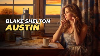 Austin - Blake Shelton (Lyrics)