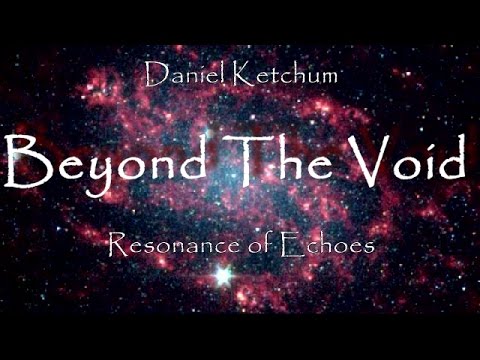 Beyond The Void: Haunting Beautiful Piano Music For Meditation & Astral projection by Daniel Ketchum