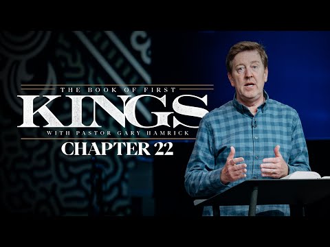 Verse by Verse Bible Study  |  1 Kings 22  |  Gary Hamrick