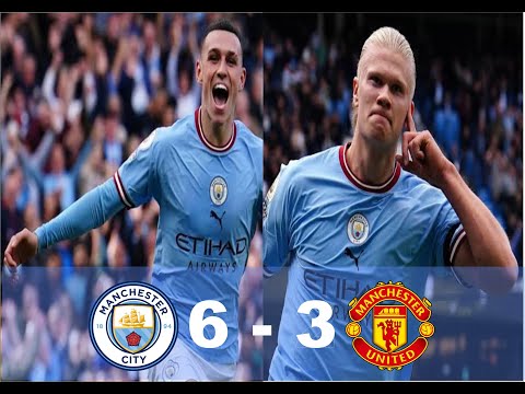 EXTENDED HIGHLIGHTS: Manchester City 6 - 3 Man United | Full Time | Erling Haaland & Phil Foden