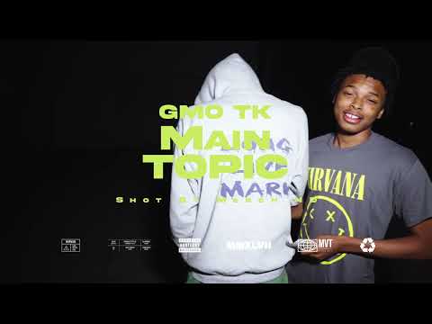 GMO TK - Main Topic (Official Video) Shot By Merch HD