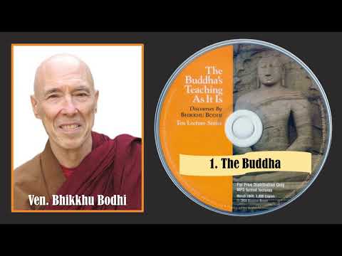 1. The Buddha/ Taught by Ven. Bhikkhu Bodhi