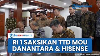 Presiden Prabowo Gas Pol Tarik Investasi Global, Teken MoU Danantara dengan Delegasi Hisense