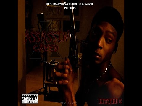 LITTLE C - ASSASSIN CREED (PROD. BY IROSHIMA LYRICS)