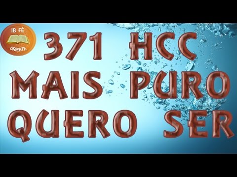 Hino 371 HCC - Mais puro quero ser - Coral Batista de Oriente