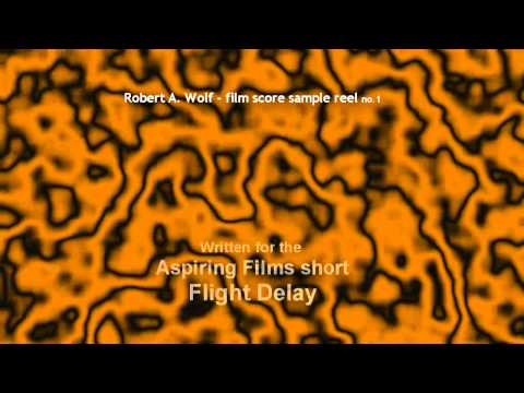 Robert A. Wolf film score sample reel 1