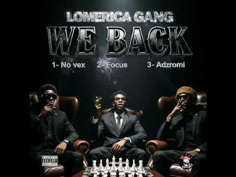 Lomerica Gang- WE BACK(EP)- ADZROMI [Audio Officiel]