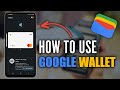 How To Use Google Wallet 2023 24 Edition Google Pay Wallet Tutorial