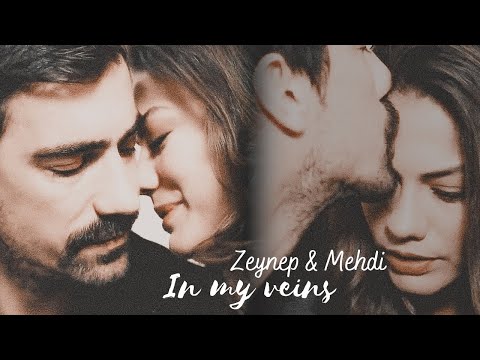 Zeynep & Mehdi ❝you're in my veins❞