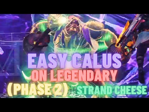 Easy Calus Boss Cheese on LEGENDARY (PHASE 2) - STRAND STRAT INSANE DPS! - Destiny 2 Lightfall