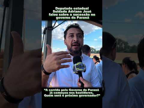 Deputado estadual Soldado Adriano José, falou sobre a sucessão no governo do Paraná #cianorte