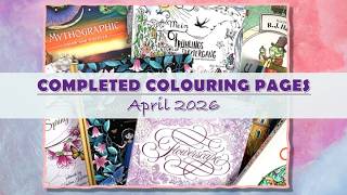 Completed Colouring Pages April 2026 | ADULT COLOURING