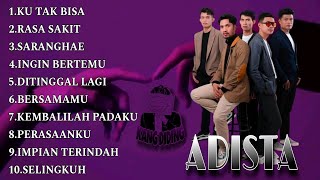 Download lagu ADISTA FULL ALBUM TERPOPULER || KU TAK BISA - RASA SAKIT mp3