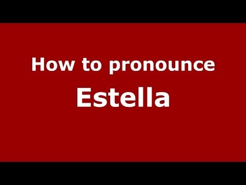How to pronounce Estella (Spanish/Spain) - PronounceNames.com