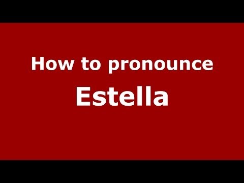 How to pronounce Estella