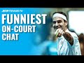 Funny & Weird On-Court Tennis Chat Moments ?