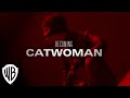 The Batman | Becoming Catwoman | Warner Bros. Entertainment