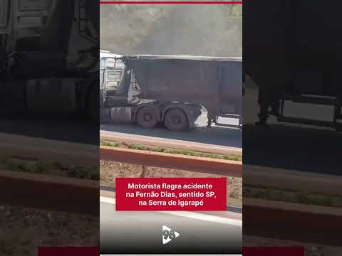 Motorista flagra acidente na Fernão Dias, sentido SP, na Serra de Igarapé