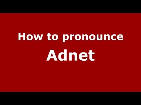 How to pronounce Adnet