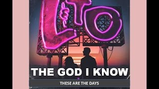 Love &amp; The Outcome - The God I Know (Lyrics)