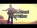 Praise Adonai - Paul Wilbur - Lyrics