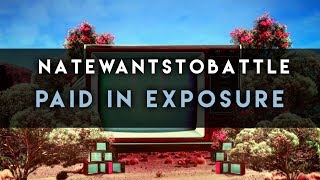 NateWantsToBattle: Paid In Exposure
