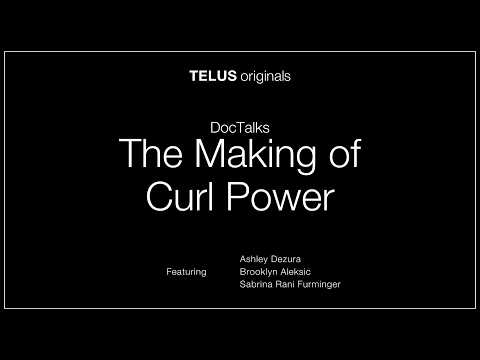 The Making of Curl Power: TELUS originals DocTalks