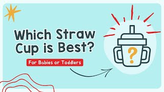 Which straw cup is best for baby or toddler?