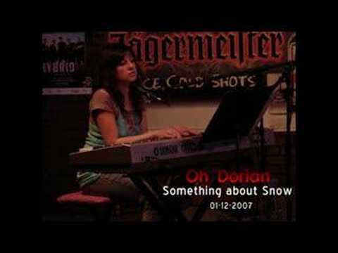 Oh Dorian (live) Something about Snow