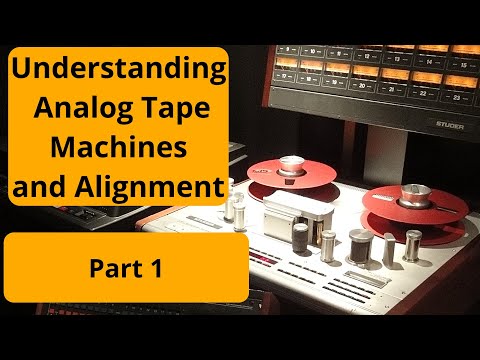 Understanding Analog Tape Machines Part 1