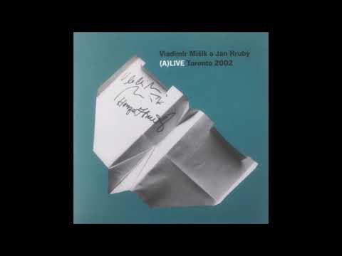 Vladimír Mišík a Jan Hrubý – (A)LIVE Toronto 2002 - 2021 Galén (Full album)