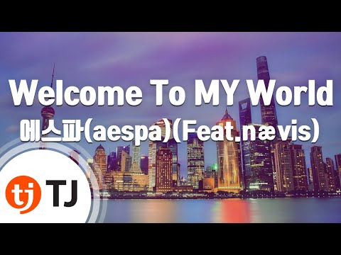 [TJ노래방] Welcome To MY World - 에스파 / TJ Karaoke