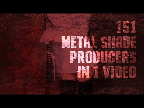 151 METAL SHADE PRODUCERS IN 1 VIDEO