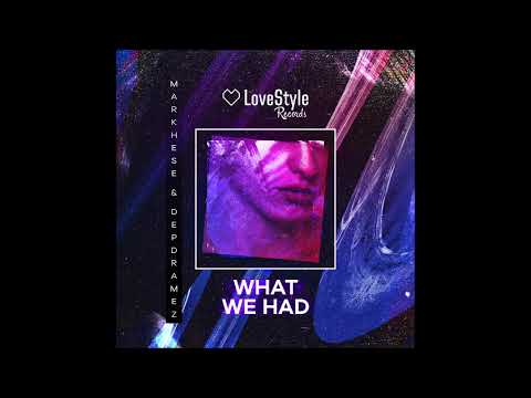 Markhese X Depdramez - What We Had (preview) out on 14.09.2018