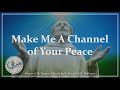 Make Me A Channel Of Your Peace Prayer Of St Francis Song Choir With Lyrics Catholic Hymn