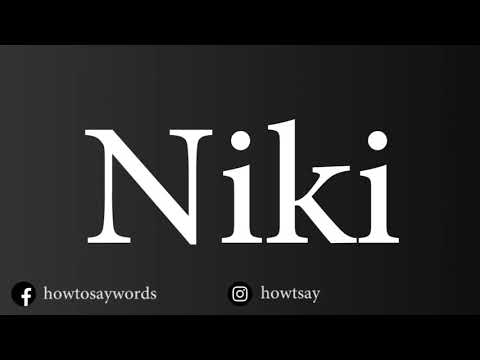 How To Pronounce Niki